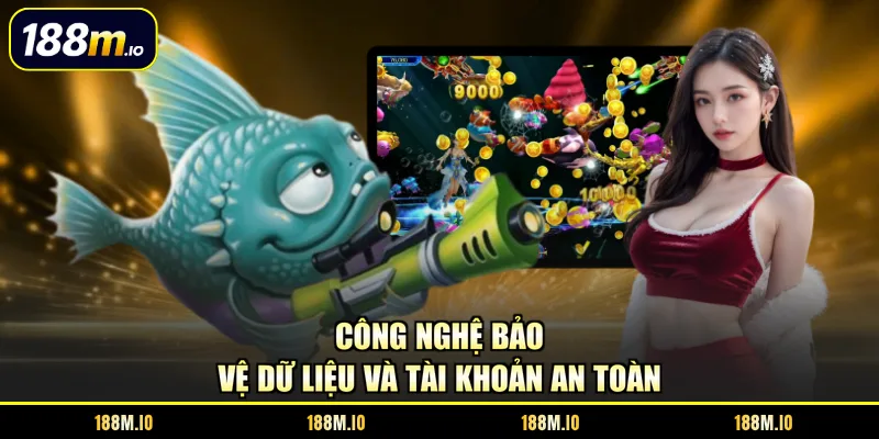 Công nghệ bảo vệ dữ liệu và tài khoản an toàn