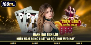 đánh bài Tiến Lên Miền Nam