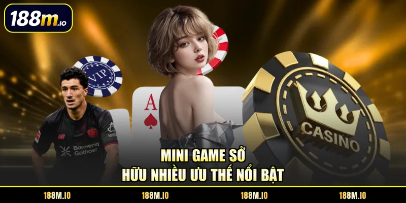 Mini game sở hữu nhiều ưu thế nổi bật