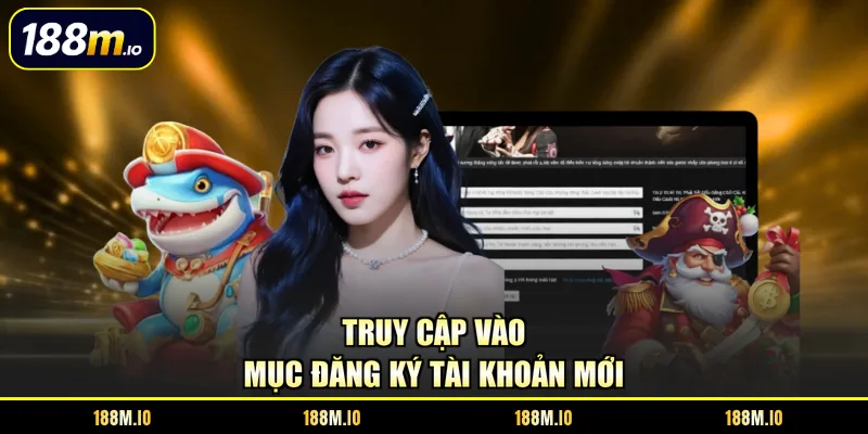 Truy cập vào mục đăng ký tài khoản mới